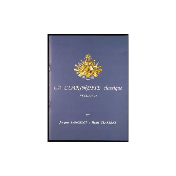 Lancelot J./classens H. la Clarinette Classique Vol D
