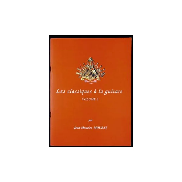 Mourat J.m. Les Classiques A la Guitare Vol 2